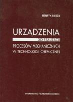 Okładka książki Urządzenia do realizacji procesów mechanicznych w technologii chemicznej