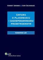 Okładka książki Ustawa o planowaniu i zagospodarowaniu przestrzennym Komentarz