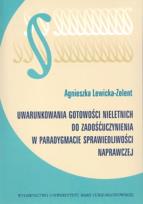 Okładka książki Uwarunkowania gotowości nieletnich do zadośćuczynienia w paradygmacie sprawiedliwości naprawczej