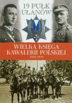 Opakowanie Wielka Księga Kawalerii Polskiej 1918-1939 - 19. Pułk Ułanów Wołyńskich