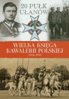 Opakowanie Wielka Księga Kawalerii Polskiej 1918-1939 - 20. Pułk Ułanów