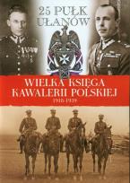 Opakowanie Wielka Księga Kawalerii Polskiej 1918-1939 - 25. Pułk Ułanów Wielkopolskich
