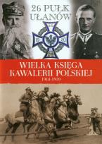 Opakowanie Wielka Księga Kawalerii Polskiej 1918-1939 - 26. Pułk Ułanów Wielkopolskich