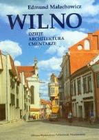 Okładka książki Wilno Dzieje architektura cmentarze