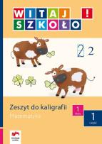 Opakowanie Witaj szkoło! 1 Zeszyt do kaligrafii Matematyka część 1