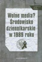 Opakowanie Wolne media Środowisko dziennikarskie w 1989 roku