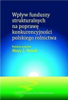 Okładka książki Wpływ funduszy strukturalnych na poprawę konkurencyjności polskiego rolnictwa
