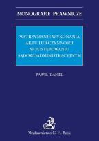 Okładka książki Wstrzymanie wykonania aktu lub czynności w postępowaniu sądowoadministracyjnym