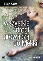 Okładka książki Wszystkie drogi prowadzą do Mekki
