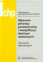 Opakowanie Wybrane procesy przetwórstwa i modyfikacji tworzyw sztucznych