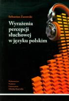 Okładka książki Wyrażenia percepcji słuchowej w języku polskim