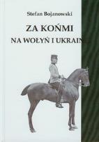 Okładka książki Za końmi na Wołyń i Ukrainę