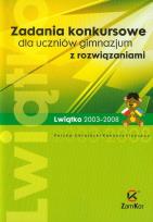 Okładka książki Zadania konkursowe dla uczniów gimnazjum z rozwiązaniami Lwiątko 2003-2008