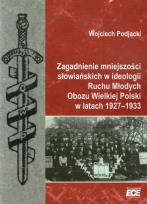 Okładka książki Zagadnienie mniejszości słowiańskich w ideologii Ruchu Młodych Obozu Wielkiej Polski w latach 1927-1933