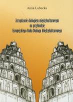 Okładka książki Zarządzanie dialogiem międzykulturowym na przykładzie Europejskiego Roku Dialogu Międzykulturowego