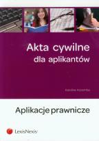 Okładka książki Akta cywilne dla aplikantów Aplikacje prawnicze