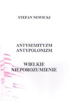 Okładka książki Antysemityzm antypolonizm wielkie nieporozumienie