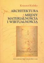 Okładka książki Architektura między materialnością i wirtualnością