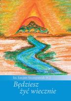 Okładka książki Będziesz żyć wiecznie