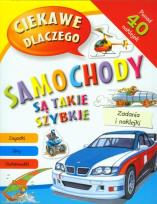 Okładka książki Ciekawe dlaczego - samochody są takie szybkie?