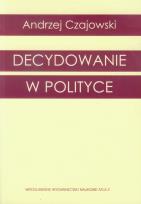 Okładka książki Decydowanie w polityce