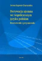 Okładka książki Derywacja ujemna we współczesnym języku polskim. Rzeczowniki i przymiotniki