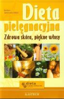 Okładka książki Dieta pielęgnacyjna. Zdrowa skóra, piękne włosy