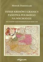 Okładka książki Dzieje Kresów i granicy państwa polskiego na wschodzie