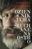 Okładka książki Dziennik ucha. Słuchane na ostro