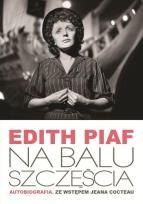 Okładka książki Edith Piaf Na balu szczęścia