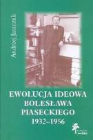 Okładka książki Ewolucja ideowa Bolesława Piaseckiego 1932-1956