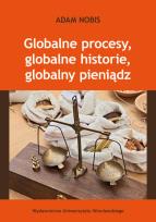 Okładka książki Globalne procesy, globalne historie, globalny pieniądz