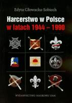 Okładka książki Harcerstwo w Polsce w latach 1944-1990