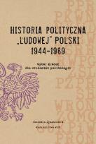 Okładka książki Historia polityczna Ludowej Polski 1944-1989
