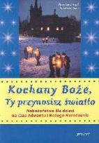 Okładka książki Kochany Boże Ty przynosisz światło