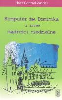 Okładka książki Komputer św. Dominika i inne mądrości niedzielne