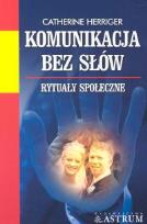 Okładka książki Komunikacja bez słów. Rytuały społeczne