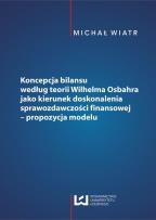 Okładka książki Koncepcja bilansu według teorii Wilhelma Osbahra jako kierunek doskonalenia sprawozdawczości finansowej
