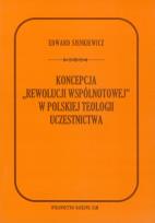 Okładka książki Koncepcja rewolucji wspólnotowej w polskiej teologii uczestnictwa
