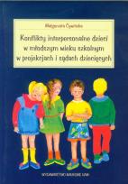 Okładka książki Konflikty interpersonalne dzieci w młodszym wieku szkolnym w projekcjach i sądach dziecięcych