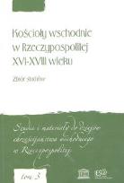 Opakowanie Kościoły wschodnie w Rzeczypospolitej XVI-XVII wieku zbiór studiów