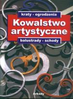 Okładka książki Kowalstwo artystyczne T1 Kraty, ogrodzenia, schody
