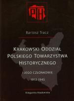 Okładka książki Krakowski Oddział Polskiego Towarzystwa Historycznego i jego członkowie 1913-1945