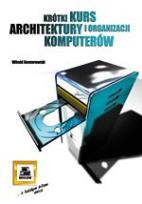 Okładka książki Krótki kurs architektury i organizacji komputerów