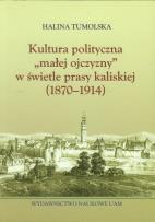 Okładka książki Kultura polityczna małej ojczyzny w świetle prasy kaliskiej