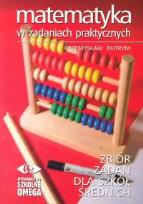 Okładka książki Matematyka w zadaniach praktycznych Zbiór zadań dla szkół średnich