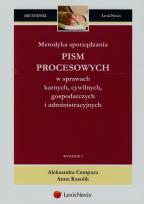 Okładka książki Metodyka sporządzania pism procesowych w sprawach karnych cywilnych gospodarczych i administracyjnych