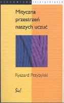 Okładka książki Mityczna przestrzeń naszych uczuć