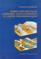 Okładka książki Model sedymentacji lądolodu vistuliańskiego na nizinie wielkopolskiej