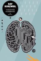 Okładka książki Nadchodzi Osobliwość. Kiedy człowiek przekroczy...